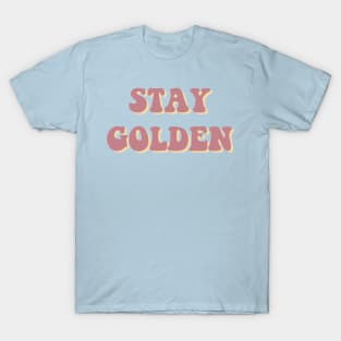 Stay Golden - PINK T-Shirt